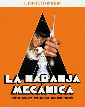 LA NARANJA MECÁNICA