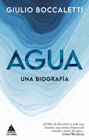 AGUA: UNA BIOGRAFÍA