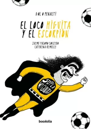 EL LOCO HIGUITA Y EL ESCORPIÓN (NUEVA EDICIÓN)
