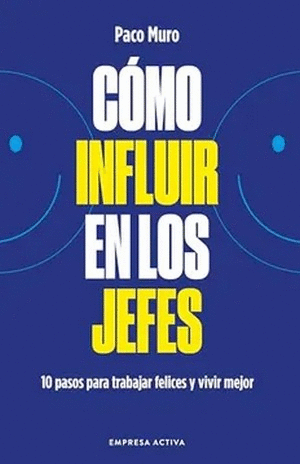 CÓMO INFLUIR MEJOR EN LOS JEFES