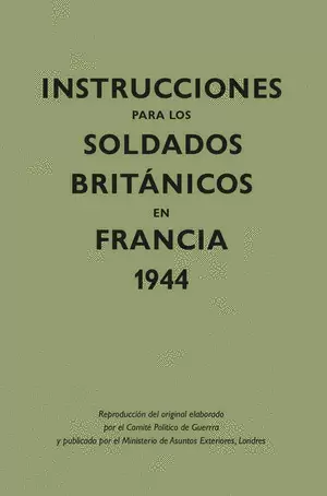 INSTRUCCIONES PARA LOS SOLDADOS BRITÁNICOS EN FRANCIA, 1944