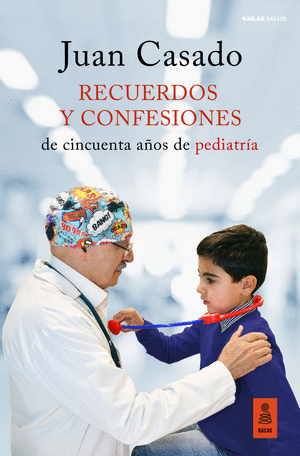 RECUERDOS Y CONFESIONES DE CINCUENTA AÑOS DE PEDIATRÍA