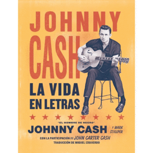 JOHNNY CASH. LA VIDA EN LETRAS