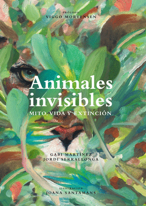 ANIMALES INVISIBLES: MITO, VIDA Y EXTINCIÓN.