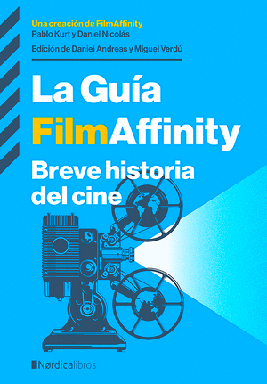 LA GUIA FILMAFFINITY: BREVE HISTORIA DEL CINE
