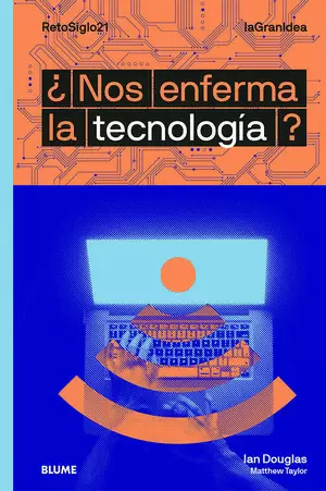 ¿NOS ENFERMA LA TECNOLOGÍA?