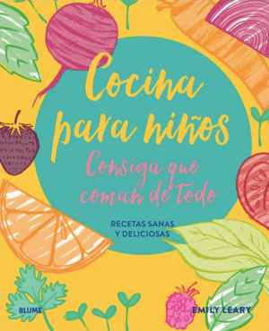 COCINA PARA NIÑOS. CONSIGA QUE COMAN DE TODO