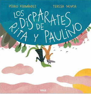 LOS DISPARATES DE RITA Y PAULINO