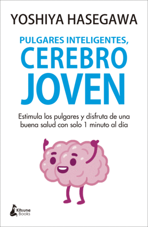 PULGARES INTELIGENTES, CEREBRO JOVEN