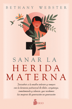 SANAR LA HERIDA MATERNA