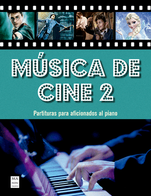 MUSICA DE CINE 2: PARTITURAS PARA AFICIONADOS AL PIANO
