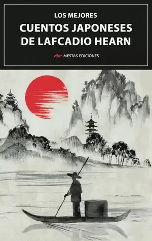 LOS MEJORES CUENTOS JAPONESES DE LAFCADIO HEARN