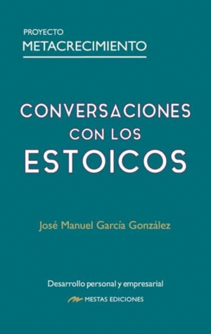 CONVERSACIONES CON LOS ESTOICOS.- JOSÉ M. GARCIA G.