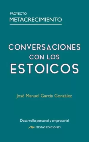 CONVERSACIONES CON LOS ESTOICOS.- JOSÉ M. GARCIA G.