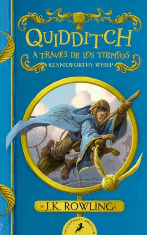 QUIDDITCH A TRAVES DE LOS TIEMPOS (UN LIBRO DE LA BIBLIOTECA DE HOGWARTS)
