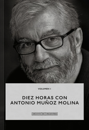 DIEZ HORAS CON ANTONIO MUÑOZ MOLINA
