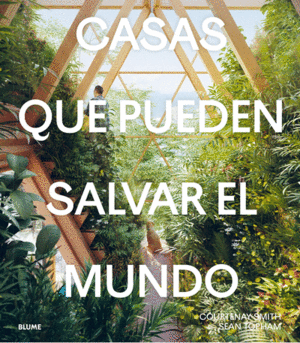 CASAS QUE PUEDEN SALVAR EL MUNDO