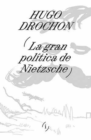 LA GRAN POLÍTICA DE NIETZSCHE