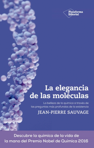 LA ELEGANCIA DE LAS MOLECULAS