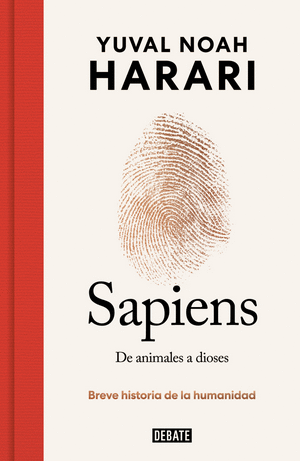 SAPIENS. DE ANIMALES A DIOSES (EDICIÓN ESPECIAL 10O ANIVERSARIO) / SAPIENS: A BR IEF HISTORY OF HUMANKIND
