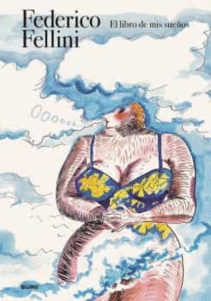 FEDERICO. FELLINI, EL LIBRO DE MIS SUEÑOS