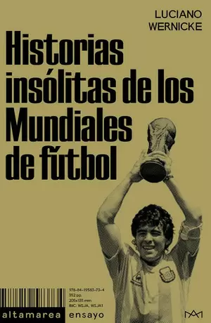 HISTORIAS INSÓLITAS DE LOS MUNDIALES DE FÚTBOL