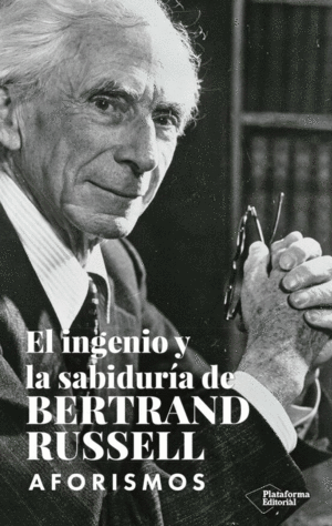 EL INGENIO Y LA SABIDURÍA DE BERTRAND RUSSELL