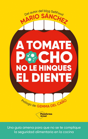 A TOMATE POCHO NO LE HINQUES EL DIENTE