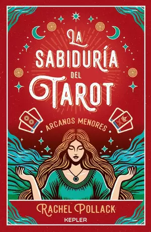 LA SABIDURÍA DEL TAROT DE RACHEL POLLACK: ARCANOS MENORES