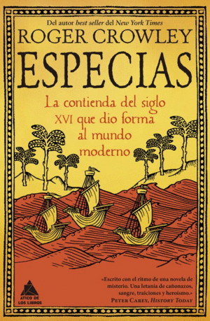 ESPECIAS: LA CONTIENDA DEL SIGLO XVI QUE DIO FORMA AL MUNDO MODERNO