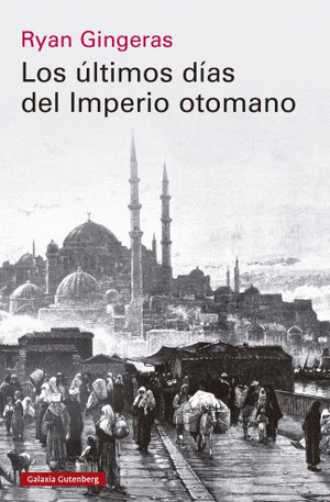 LOS ULTIMOS DIAS DEL IMPERIO OTOMANO