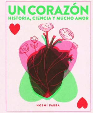 UN CORAZON HISTORIA CIENCIA Y MUCHO AMOR