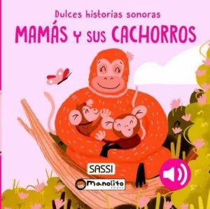 MAMAS Y SUS CACHORROS, DULCES HISTORIAS SONORAS