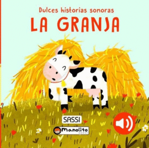 LA GRANJA DULCES HISTORIA SONORAS