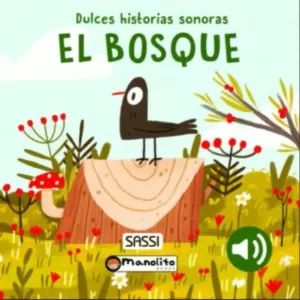 EL BOSQUE DULCES HISTORIAS SONORAS