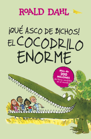 ¡QUÉ ASCO DE BICHOS!  EL COCODRILO ENORME (COLECCIÓN ALFAGUARA CLÁSICOS)