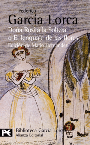 DOÑA ROSITA LA SOLTERA O EL LENGUAJE DE LAS FLORES. LOS SUEÑOS DE MI PRIMA AURELIA.