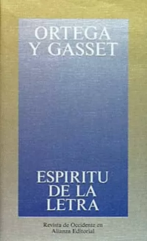 ESPÍRITU DE LA LETRA OBRAS DE JOSÉ ORTEGA Y GASSET