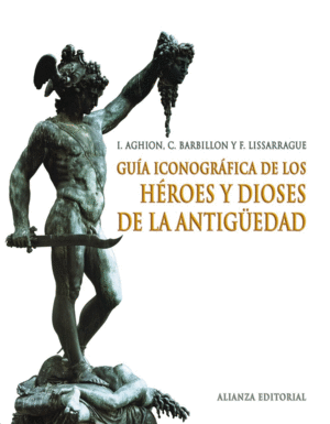 GUIA ICONOGRAFICA DE LOS HEROES Y DIOSES DE LA ANTIGÜEDAD