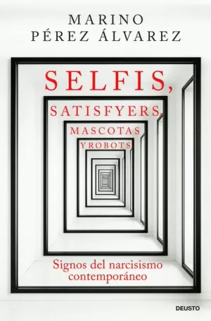 SELFIS, SATISFYERS, MASCOTAS Y ROBOTS