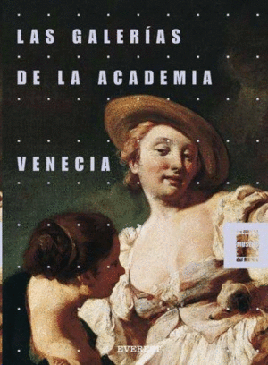 LAS GALERÍAS DE LA ACADEMIA. VENECIA.