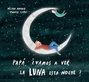 PAPA, ¿VAMOS A VER LA LUNA ESTA NOCHE?