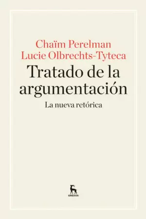 TRATADO DE LA ARGUMENTACIÓN. LA NUEVA RETÓRICA