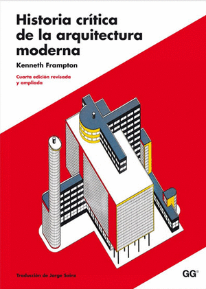 HISTORIA CRÍTICA DE LA ARQUITECTURA MODERNA