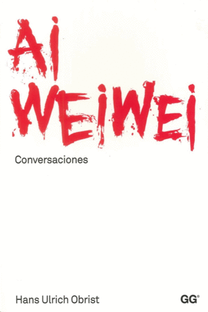 AI WEIWEI. CONVERSACIONES