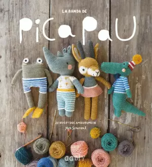 LA BANDA DE PICA PAU:20 DIVERTIDOS AMIGURUMIS