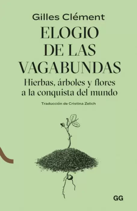 ELOGIO DE LAS VAGABUNDAS HIERBAS, ÁRBOLES Y FLORES A LA CONQUISTA DEL MUNDO
