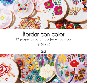 BORDAR CON COLOR : 27 PROYECTOS PARA TRABAJAR EN BASTIDOR