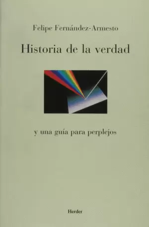 HISTORIA DE LA VERDAD Y UNA GUÍA PARA PERPLEJOS