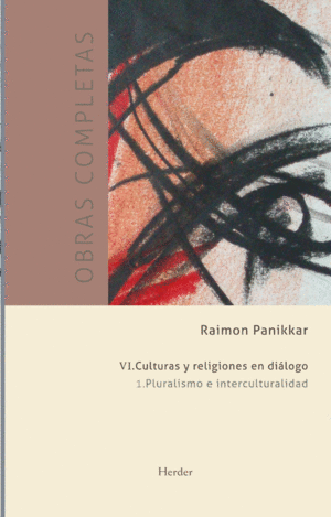 OBRAS COMPLETAS VI. CULTURAS Y RELIGIONES EN DIÁLOGO.
